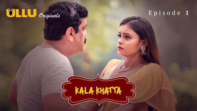 Kala Khatta  – S01 Ep 1 – 2024 – Hot Web Series – Ullu