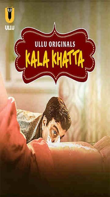 Kala Khatta  – S01 Ep 1 – 2024 – Hot Web Series – Ullu