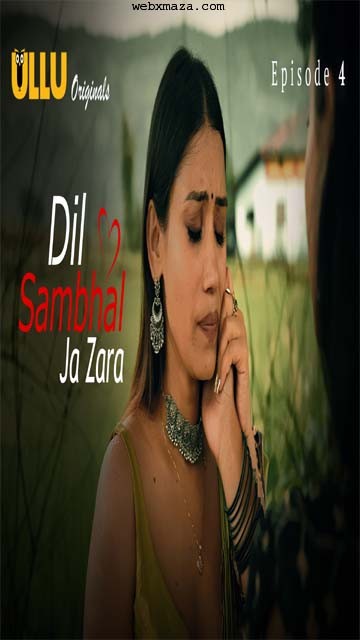 Dil Sambhal Ja Zara Part 2 – S01 Ep 4 – 2024 – Hot Web Series – Ullu