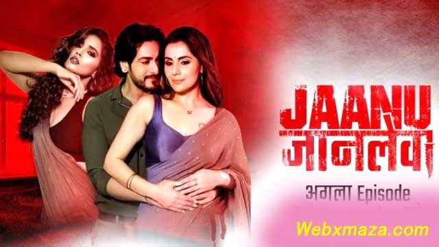 Jaanu Jaanlewa 2024 S01 ALTB Hot Episode E01-3 Watch Online