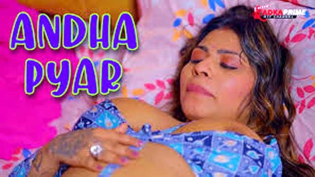 Andha Pyar 2024 Tadkaprime Hot Video HD Watch