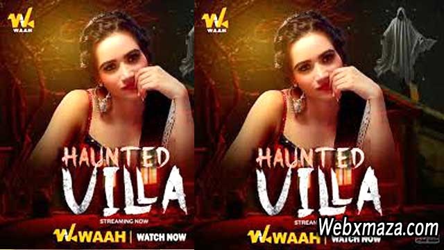 Haunted Villa 2024 Waah Ott Hot Series Watch Online