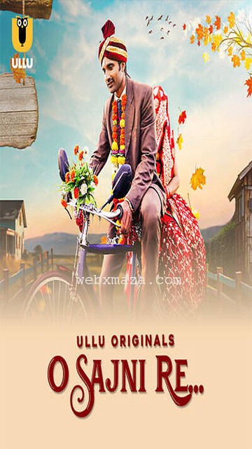 O Sajni Re – S01 Ep 1 – 2024 – Hot Web Series – Ullu