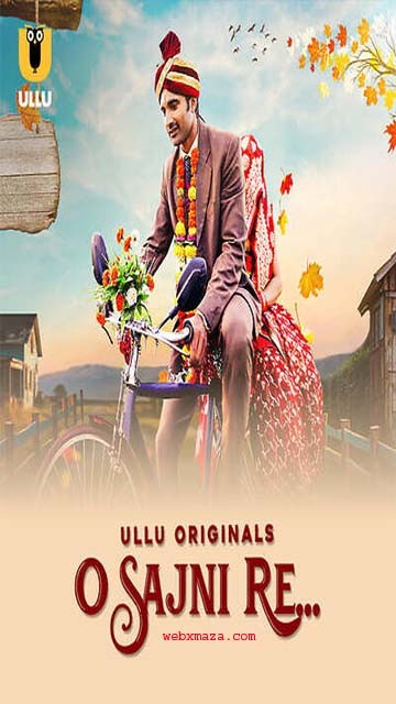 O Sajni Re – S01 Ep 2 – 2024 – Hot Web Series – Ullu