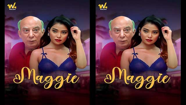 Maggie – 2024 – New Hot Web Series – Waah Ott