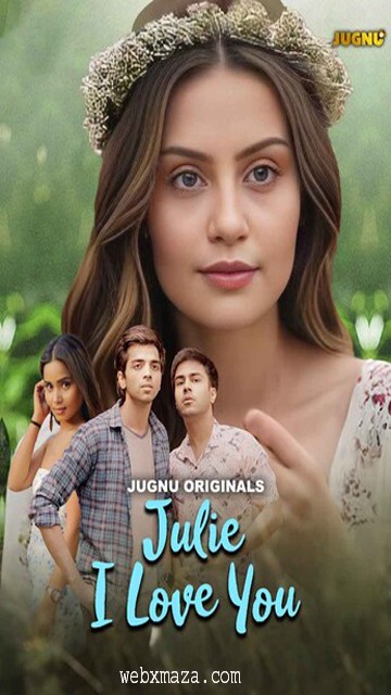 Julie I Love You – 2024 – S01 Ep 1 Hot Web Series – Jugnuapp