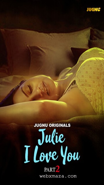 Julie I Love You Part 2 – 2024 – S01 Ep 4 Hot Web Series – Jugnu