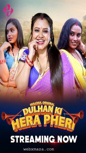 Dulhan Ki Hera Pheri – 2024 – Ep 3 Hot Web Series – Hulchul