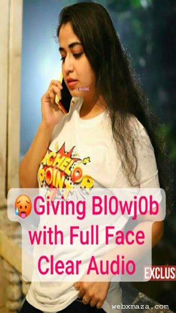 Snapchat Teasing Showing & Giving Amazing Blowjob with Full Face Clear Audio