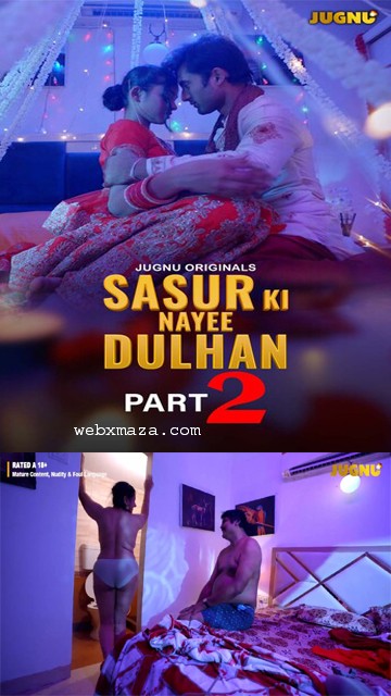 Sasur Ki Nayee Dulhan 2024 – S02E05 – Hot Web Serise – Jugnu