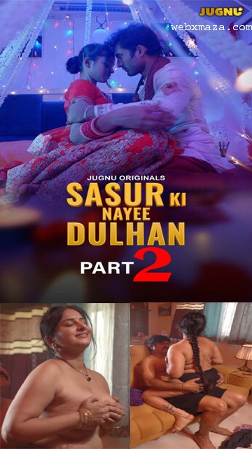 Sasur Ki Nayee Dulhan 2024 – S02E08 – Hot Web Serise – Jugnu