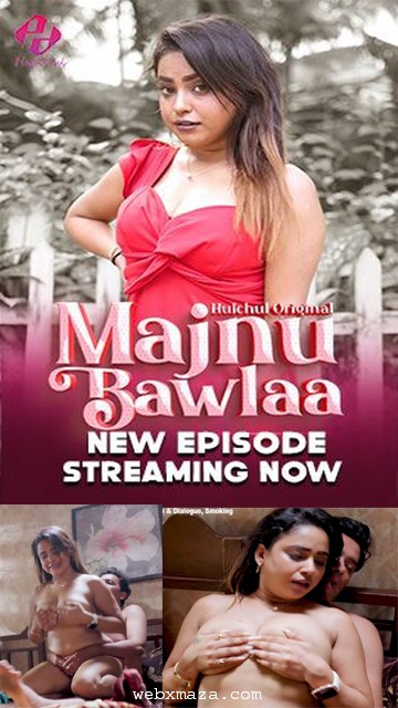 Majnu Bawla – 2024 – S01E06 – Hot Web Series – Hulchul