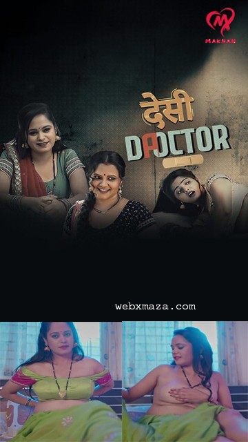 Desi Doctor – S01E01 – 2024 – Hot Web Series – MakhanApp