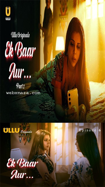 Ek Baar Aur Part 2 – S01E06 – 2024 – Hot Web Series – Ullu