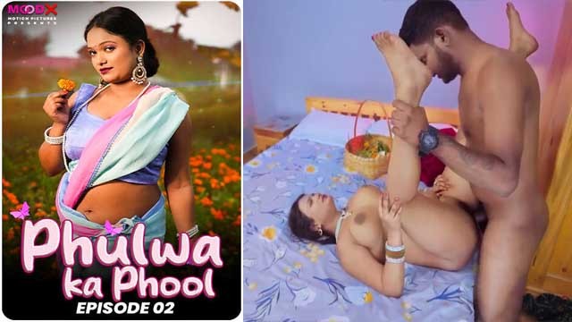 Phulwa ka Phool – S01E02 – 2024 – Hindi Web Series – MoodX