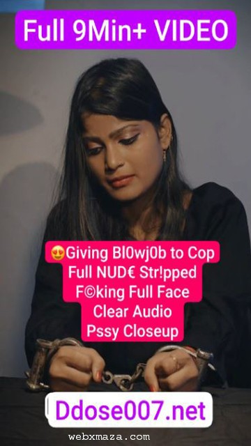 Mallu Actress Blackmailed By Cop Giving Blowjob Fucking with Full Face