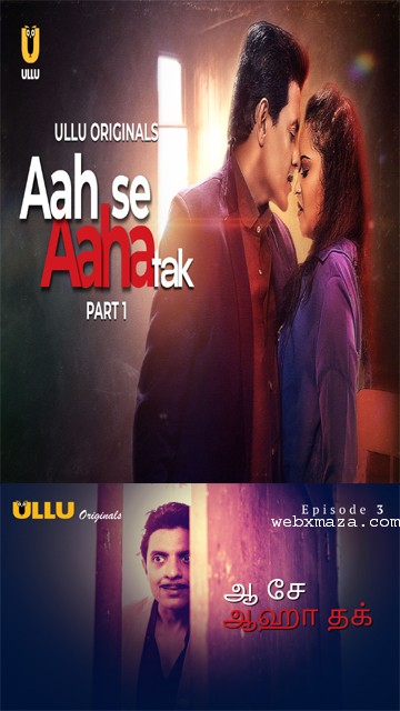 Aah Se Aaha Tak  Part 1 – Ep 03 – 2024 – Hot Web Series – Ullu