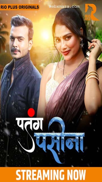 Patang Paseena Part 01 – S01E03 – 2024 – Hindi Web Series – Rioplus