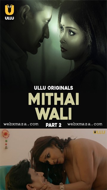 Mithai Wali Part 02 – Ep 06 – 2025 – Hot Web Series – Ullu