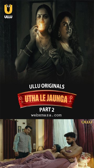 Utha Le Jaunga Part 2 – Ep 05 – 2025 – Hot Web Series – Ullu