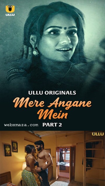 Mere Angane Mein Part 2 – Ep 05 – 2025 – Hot Web Series – Ullu