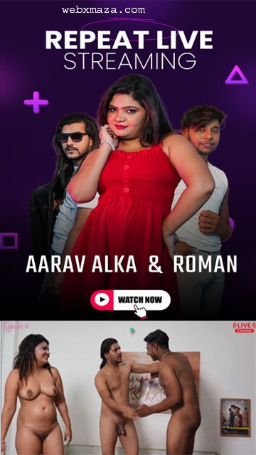 Alka Aryan And Aarav – 2025 – Repeat Live – MeetX