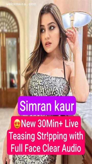 SIMRAN KAUR Most Demanded New Latest Super Seductive Live