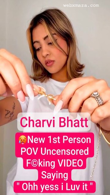 Charvi Bhatt Famous Influencer 1st Person Pov Fucking ohh yess I Luv It