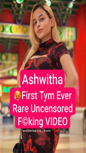 Ashwtha Most Demanded 0F Exclusive First Time Ever Rare Uncensored Fucking Video