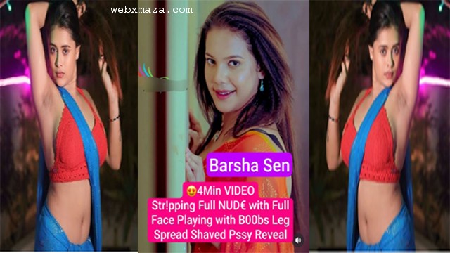 Barsha Sen Famous Model Latest Most Exclusive 4Min Videos