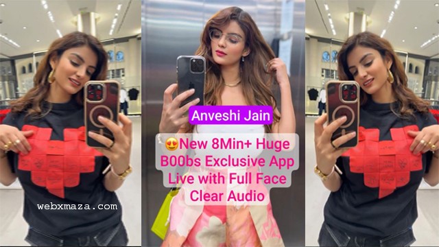 Anveshi jain Most Demanded New 8Min Exclusive Live