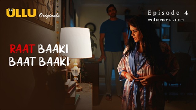 Raat Baaki Baat Baaki Part 1  – Ep 4 – 2025 – Hot Web Series – Ullu