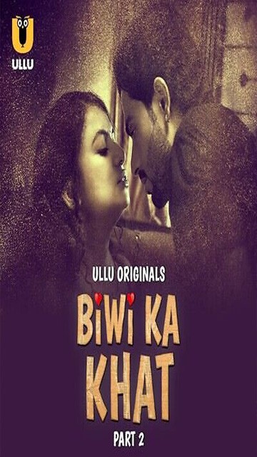 Biwi Ka Khat Part 02 – E05 – 2025 – Hindi Web Series – Ullu