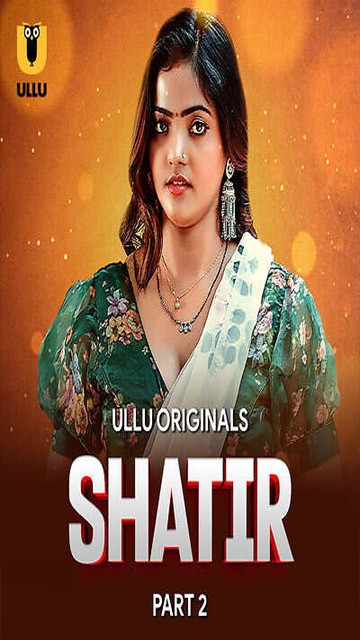 Shatir Part 02 – E07 – 2025 – Hindi Hot Web Series – Ullu