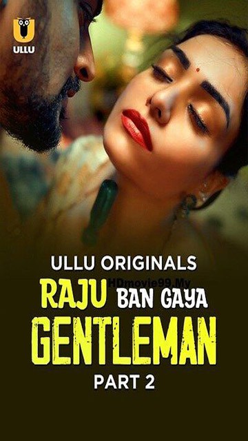 Raju Ban Gaya Gentleman Part 02 – E07 – 2025 Hindi Web Series Ullu