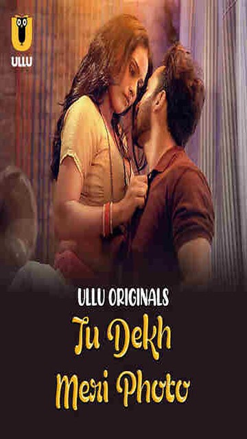 Tu Dekh Meri Photo Part 01 Ep03 – 2025 Hindi Web Series Ullu